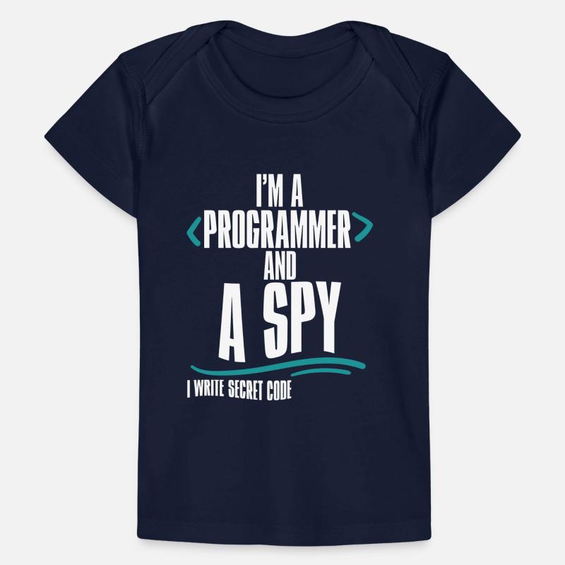 I'm A Programmer And A Spy, I Write Secret Code 2 Baby Premium Organic T-Shirt
