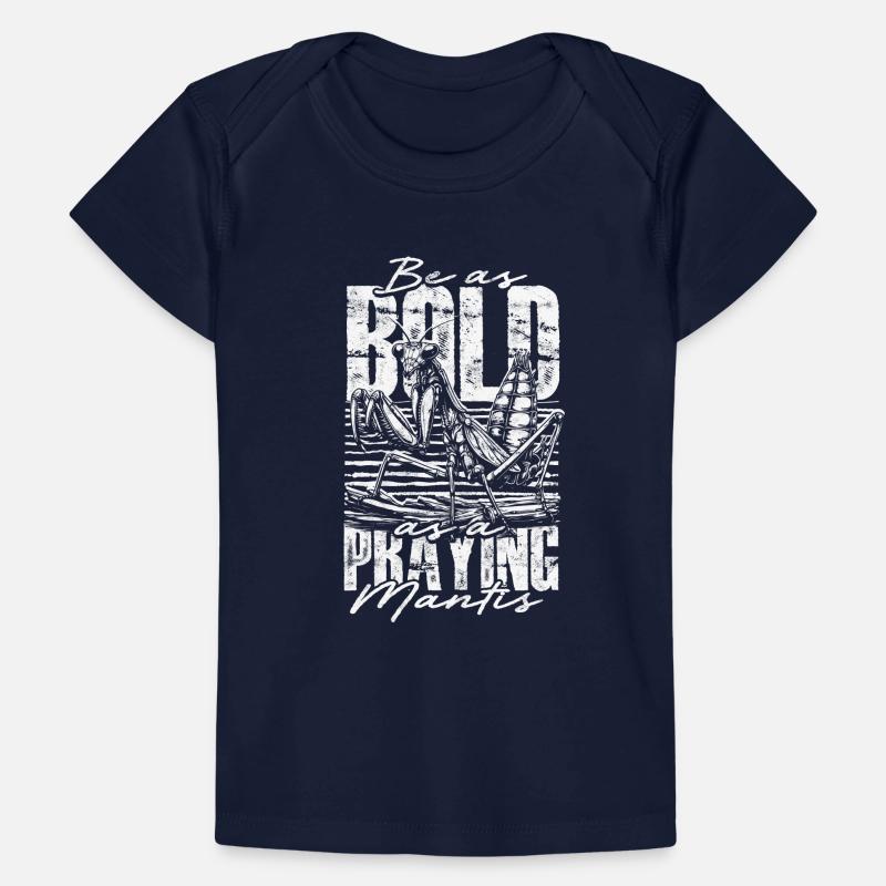 Gottesanbeterin Be As Bold As A Praying Mantis Baby Premium Organic T-shirt