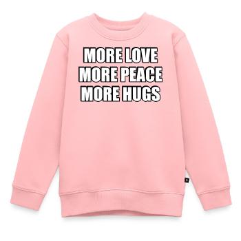 Plus d’amour Plus de paix Plus de câlins - Sweat Premium enfant bio - rose - Devant - AI Model Kid Female (0cm)