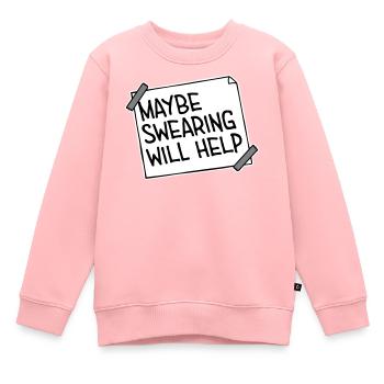 Maybe Swearing Will Help Sarkastisch Spruch Grafik - Kinder Premium Organic Sweatshirt - Rosa - Vorne - AI Model Kid Female (0cm)