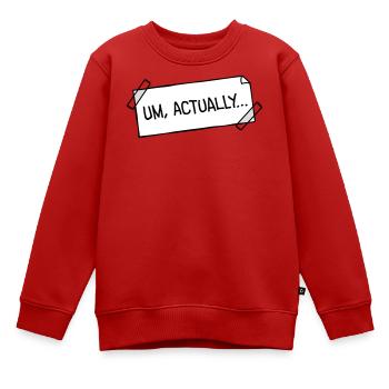 Um Actually Zettel Geklebt Nerd Klugscheißer Logo - Kinder Premium Organic Sweatshirt - Rot - Vorne - AI Model Kid Female (0cm)