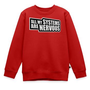 All My Systems Are Nervous Lustig Angst Nerd Logo - Kinder Premium Organic Sweatshirt - Rot - Vorne - AI Model Kid Female (0cm)