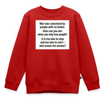 Kriegstypografie-Zitatplakat - Kinder Premium Organic Sweatshirt - Rot - Vorne - AI Model Kid Female (0cm)