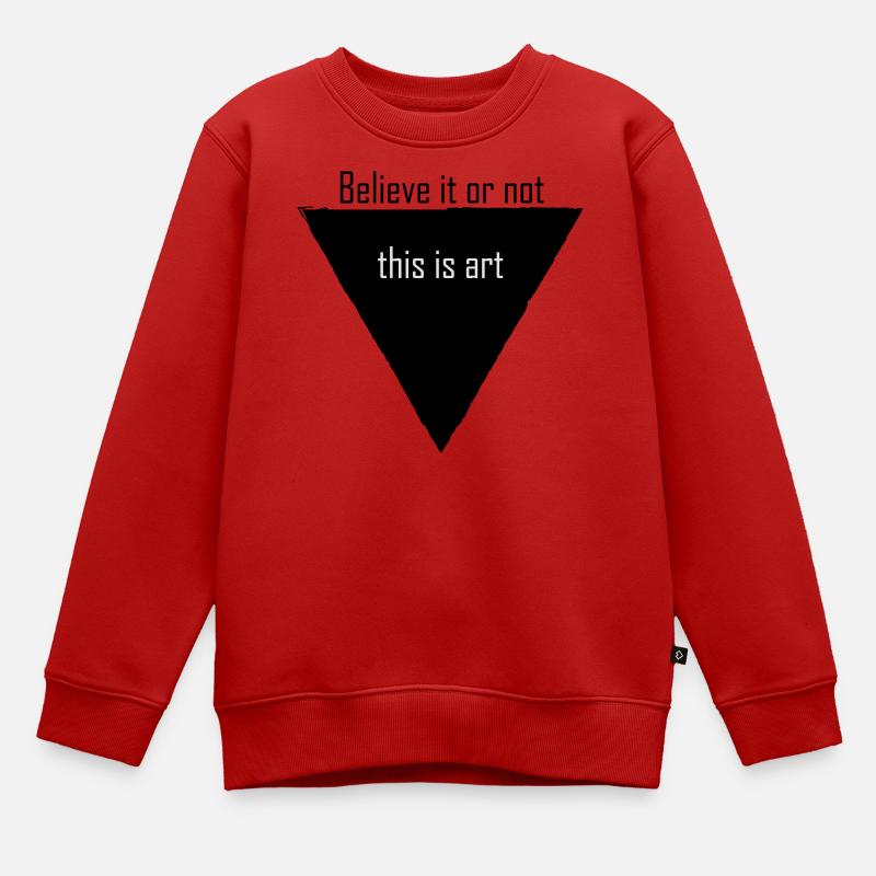 Croyez-le ou non, c’est de l’art - Sweat Premium enfant bio - rouge
