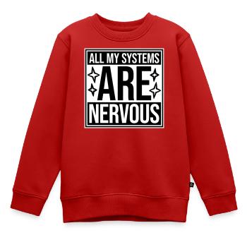 All My Systems Are Nervous Lustig Angst Nerd Logo - Kinder Premium Organic Sweatshirt - Rot - Vorne - AI Model Kid Female (0cm)