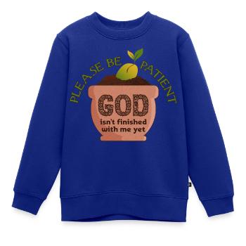 Bitte habt Geduld, Gott ist noch nicht fertig! - Kinder Premium Organic Sweatshirt - Royalblau - Vorne - AI Model Kid Female (0cm)