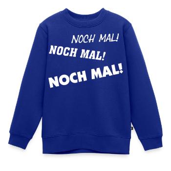 noch mal! noch mal! noch mal! sind wir schon da? - Kinder Premium Organic Sweatshirt - Royalblau - Vorne - AI Model Kid Female (0cm)