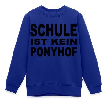 schule ist kein ponyhof - Kinder Premium Organic Sweatshirt - Royalblau - Vorne - AI Model Kid Female (0cm)