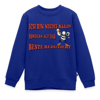 BIN NICHT KLEIN SONDERN NUR AUFS BESTE REDUZIERT - Kinder Premium Organic Sweatshirt - Royalblau - Vorne - AI Model Kid Female (0cm)