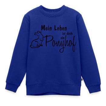 Mein Leben ist doch ein Ponyhof - Kinder Premium Organic Sweatshirt - Royalblau - Vorne - AI Model Kid Female (0cm)