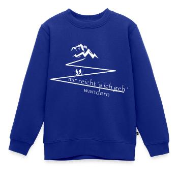 mir reicht´s, ich geh´ wandern - Kinder Premium Organic Sweatshirt - Royalblau - Vorne - AI Model Kid Female (0cm)