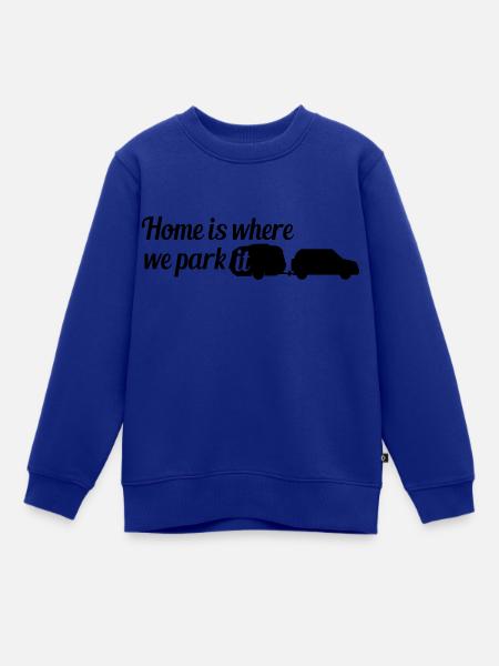 home is where we park it familie leben zuhause woh - Kinder Premium Organic Sweatshirt - Royalblau