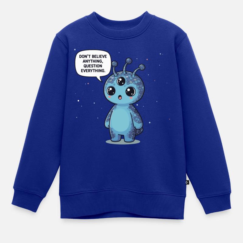 Cute Alien: Statement - Question everything - Kids Premium Organic Sweatshirt - royal blue