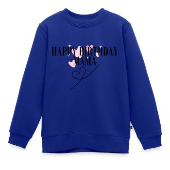 Happy Birthday Mama Lieblingsmensch Geburtstag - Kinder Premium Organic Sweatshirt - Royalblau - Vorne - AI Model Kid Female (0cm)