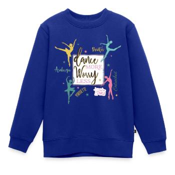 Find me in Paris Dance more worry less Spruch - Kinder Premium Organic Sweatshirt - Royalblau - Vorne - AI Model Kid Female (0cm)