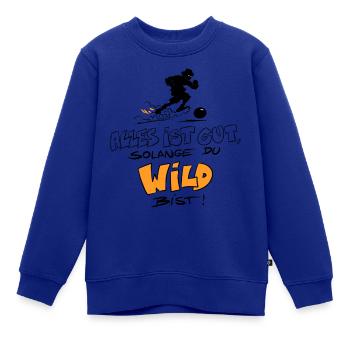 Die Wilden Kerle Wild Spruch - Kinder Premium Organic Sweatshirt - Royalblau - Vorne - AI Model Kid Female (0cm)