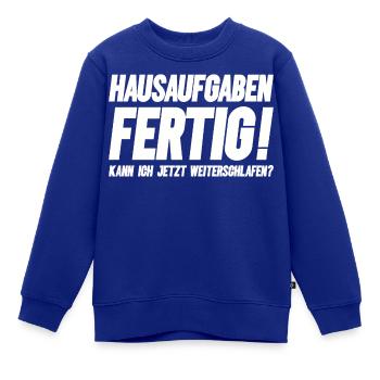 Hausaufgaben fertig kann ich jetzt weiterschlafen? - Kinder Premium Organic Sweatshirt - Royalblau - Vorne - AI Model Kid Female (0cm)