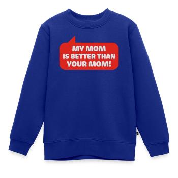 ma mère est meilleure que votre maman - Sweat Premium enfant bio - bleu roi - Devant - AI Model Kid Female (0cm)