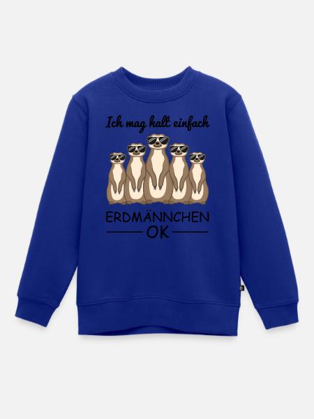 Erdmännchen Spruch Geschenk Damen Herren Kinder - Kinder Premium Organic Sweatshirt - Royalblau