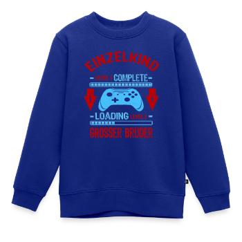 Einzelkind Complete - Loading Großer Bruder - Kinder Premium Organic Sweatshirt - Royalblau - Vorne - AI Model Kid Female (0cm)