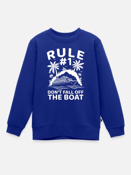 Rule #1 Don't Fall Off The Boat - Kinder Premium Organic Sweatshirt - Royalblau