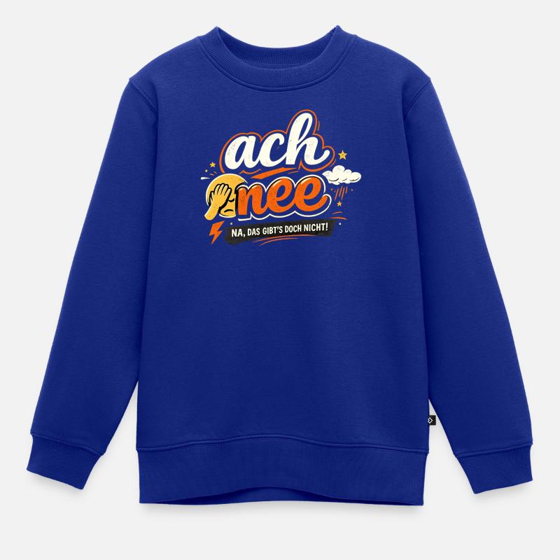 Ach nee: Na, das gibt's doch nicht! - Kinder Premium Organic Sweatshirt - Royalblau