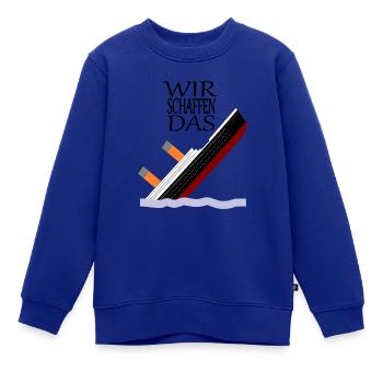 Wir schaffen das - Titanic 3 Version 1 - Kinder Premium Organic Sweatshirt - Royalblau - Vorne - AI Model Kid Female (0cm)