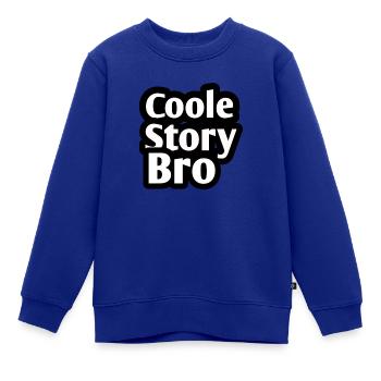 Coole Story Bro - Kinder Premium Organic Sweatshirt - Royalblau - Vorne - AI Model Kid Female (0cm)