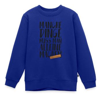 OSTWIND Aufbruch Nach Ora Manche Dinge Spruch - Kinder Premium Organic Sweatshirt - Royalblau - Vorne - AI Model Kid Female (0cm)