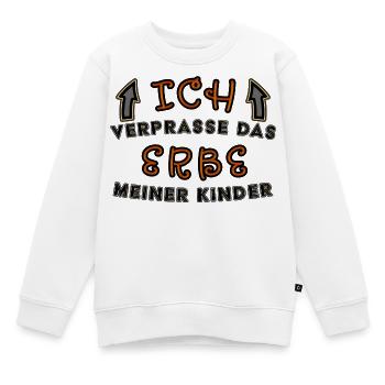 Verprasse das Erbe meiner Kinder lustiger Spruch - Kinder Premium Organic Sweatshirt - Weiß - Vorne - AI Model Kid Male (0cm)