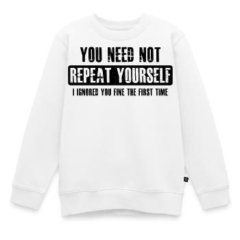 tu n'as pas besoin de te répéter - Sweat Premium enfant bio - blanc - Devant - AI Model Kid Male (0cm)