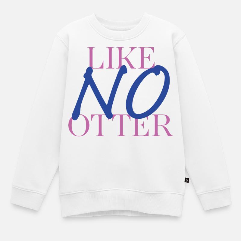 Loutre avec une différence – jeu de mots avec style - Sweat Premium enfant bio - blanc