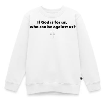 Wenn Gott mit uns ist - Kinder Premium Organic Sweatshirt - Weiß - Vorne - AI Model Kid Male (0cm)