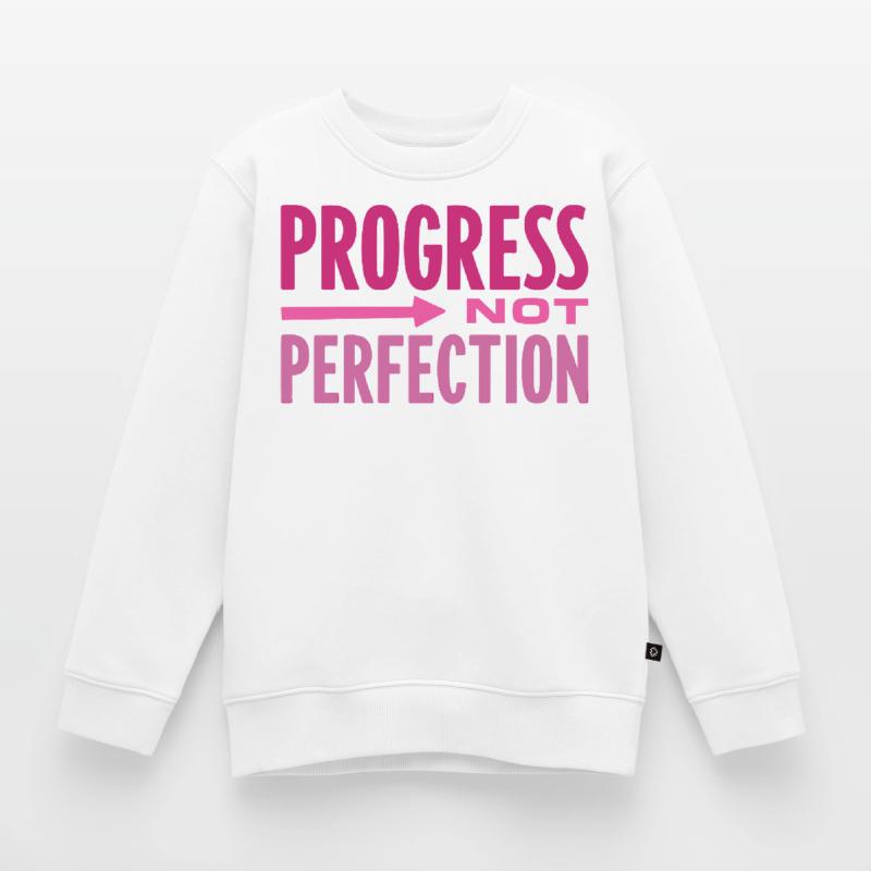 Le progrès, pas la perfection Le progrès compte Sweat Premium enfant bio