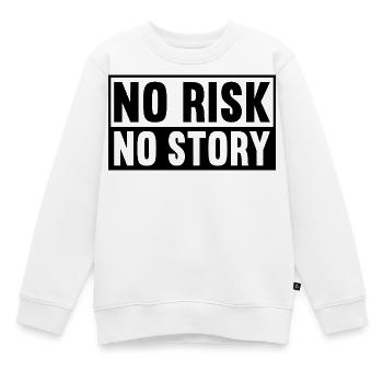 No Risk No Story - Kids Premium Organic Sweatshirt - white - Front - AI Model Kid Male (0cm)