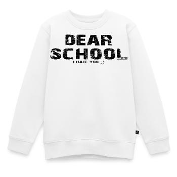 Dear School I Hate You Funny Student Humor Gift - Kids Premium Organic Sweatshirt - white - Front - AI Model Kid Male (0cm)