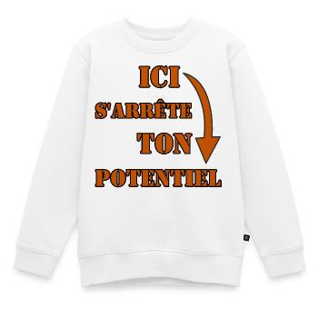 ICI S’ARRÊTE TON POTENTIEL. - Sweat Premium enfant bio - blanc - Devant - AI Model Kid Male (0cm)