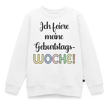 GEBURTSTAGSWOCHE FEIERN GEBURTSTAGSSPRÜCHE - Kinder Premium Organic Sweatshirt - Weiß - Vorne - AI Model Kid Male (0cm)