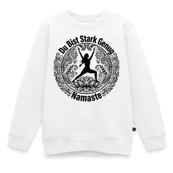 Du Bist Stark Genug Namaste - Warrior Yoga Lotus  - Kinder Premium Organic Sweatshirt - Weiß - Vorne - AI Model Kid Male (0cm)