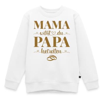 Hochzeit Antrag Kind Mama willst du Papa heiraten - Kinder Premium Organic Sweatshirt - Weiß - Vorne - AI Model Kid Male (0cm)