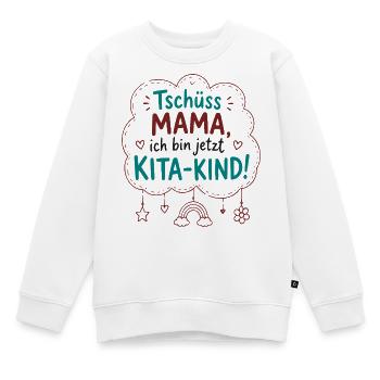 Tschüss Mama – Kita-Kind - Kinder Premium Organic Sweatshirt - Weiß - Vorne - AI Model Kid Male (0cm)