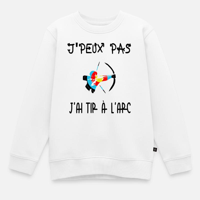 J'peux pas j'ai tir à l'arc - Sweat Premium enfant bio - blanc