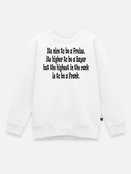 Its nice to be a Preiss ... - Kinder Premium Organic Sweatshirt - Weiß