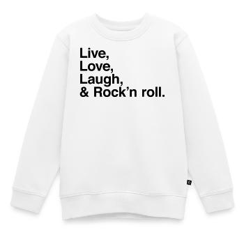 live love laugh and rock and roll - Kinder Premium Organic Sweatshirt - Weiß - Vorne - AI Model Kid Male (0cm)