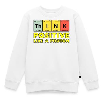 Think positively, like a proton - Kids Premium Organic Sweatshirt - white - Front - AI Model Kid Male (0cm)