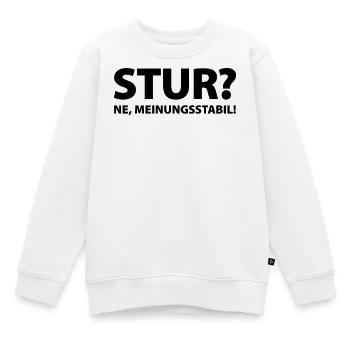 Stur? Ne, meinungsstabil! - Kinder Premium Organic Sweatshirt - Weiß - Vorne - AI Model Kid Male (0cm)