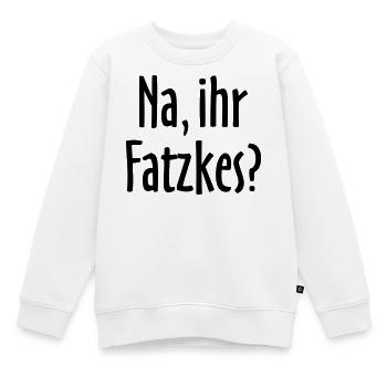 Lustiger Berlin Spruch: Na, ihr Fatzkes? - Kinder Premium Organic Sweatshirt - Weiß - Vorne - AI Model Kid Male (0cm)