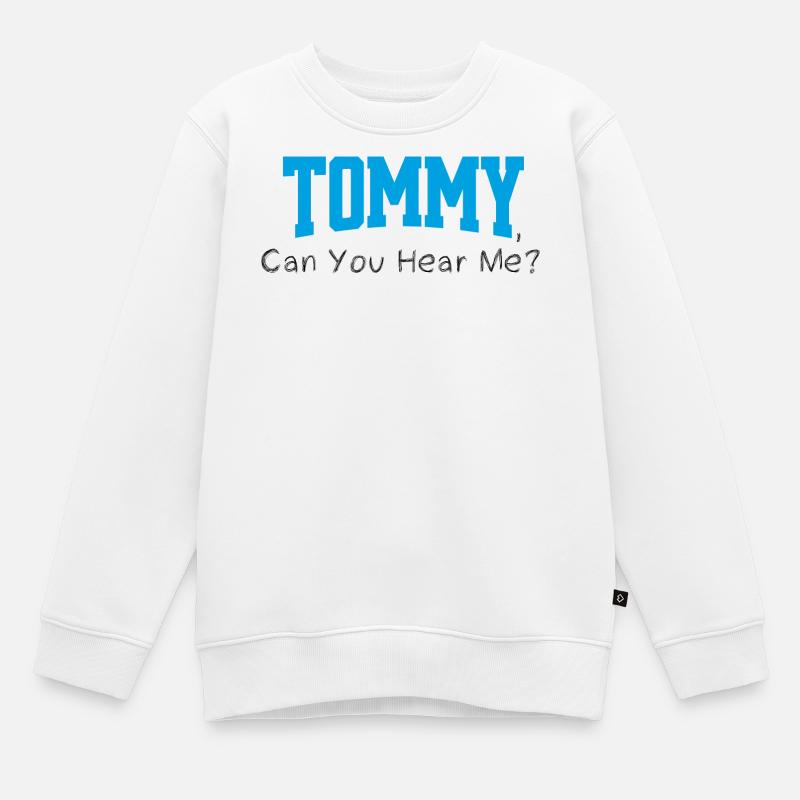 Tommy, tu m'entends? - Sweat Premium enfant bio - blanc