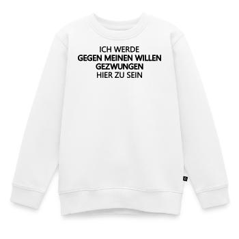 zwingen Zwang, launisch angepisst, asozial, Ironie - Kinder Premium Organic Sweatshirt - Weiß - Vorne - AI Model Kid Male (0cm)
