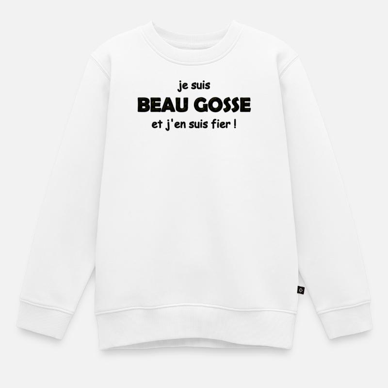 fier d être beau gosse - Sweat Premium enfant bio - blanc
